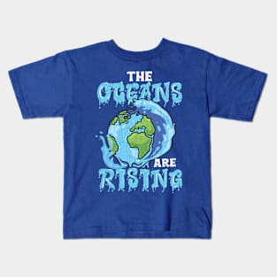 The Oceans Are Rising Earth Day Environmental Kids T-Shirt